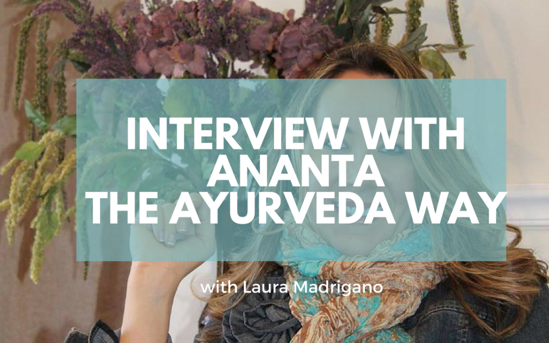 Interview with Ananta-Author of The Ayurveda Way
