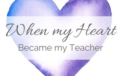 When My Heart Became My Teacher